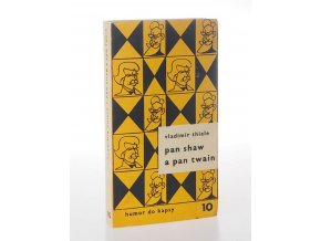 Pan Shaw a pan Twain : veselé historky ze života dvou slavných satiriků, ironiků a posměváčků