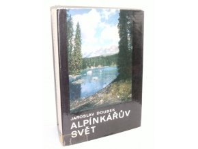 Alpínkářův svět : praktická příručka pro začátečníky i pokročilé