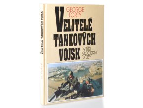 Velitelé tankových vojsk : rytíři moderní doby