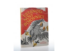 Vstanou noví bojovníci : Pro 11. roč. jedenáctiletých stř. škol, 4. roč. pedagog. škol pro vzdělání učitelů národních škol a 3. roč. pedagog. škol pro vzdělání učitelek mateřských škol (1957)