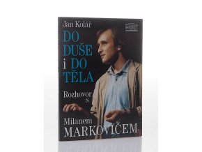 Do duše i do těla : rozhovor s Milanem Markovičem