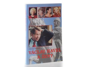 Václav Havel a ženy, aneb, Všechny prezidentovy matky