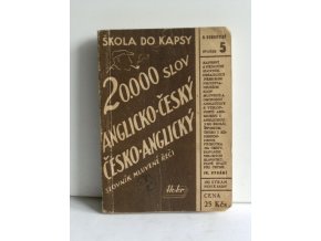 Slovník mluvené řeči anglicko-český, česko-anglický : A pocket dictionary of the English and Czech languages with full pronunciation : Anglicky v praxi: Nejužívanějších 20.000 slov