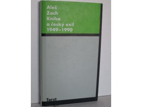 Kniha a český exil 1949-1990 : bibliografický slovník nakladatelství, vydavatelství a edic
