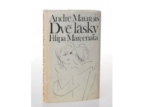 Dvě lásky Filipa Marcenata : román (1972)