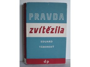 Pravda zvítězila : deník druhého zahraničního odboje. Díl první