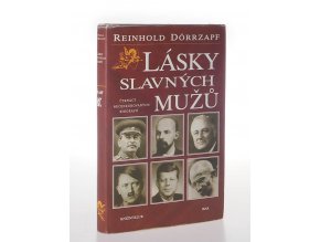 Lásky slavných mužů : čtrnáct necenzurovaných biografií