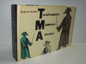Tajuplnosti, mámidla a kejkle