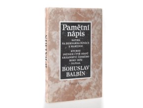Pamětní nápis Bernardu Ignácovi z Martinic : výběr textů