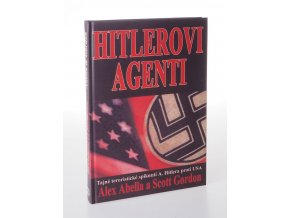 Hitlerovi agenti:  tajné teroristické spiknutí A. Hitlera proti USA