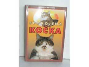 Spokojená kočka: 250 způsobů, jak učinit vaši kočku šťastnou