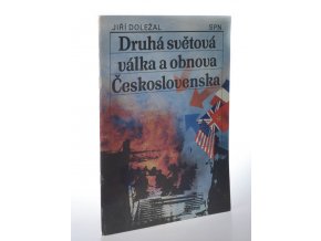 Druhá světová válka a obnova Československa