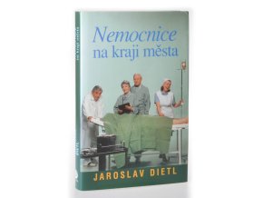 Nemocnice na kraji města : televizní román podle stejnojmenného seriálu (1996)