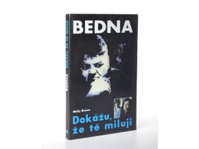 Bedna : dokážu, že tě miluji