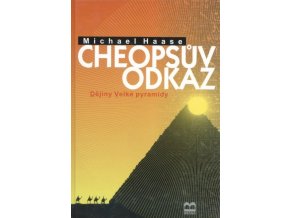 Cheopsův odkaz : dějiny Velké pyramidy