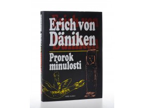 Prorok minulosti : riskantní myšlenky o všudypřítomnosti mimozemšťanů