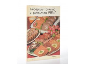 Receptury pokrmů z polotovarů REMA : zpracoval Ladislav Verner