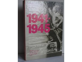 Strana Sovetov ot Oktjabrja do našich dnej 1941-1945: Kratkaja istorija, dokumenty,fotografii