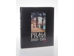 Praha 1848-1914 : čtení nad dobovými fotografiemi (1984)