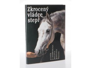 Zkrocený vládce stepi - kůň