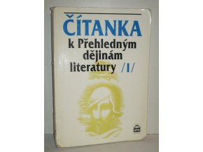 Čítanka k Přehledným dějinám literatury. Sv. 1, Výbor z české a světové literatury od nejstarší doby do devadesátých let 19. století