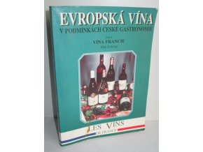 Evropská vína v podmínkách české gastronomie. Část 1, Vína Francie