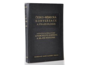 Česko-německá konversace a frazeologie, srovnaná v abecedním pořádku podle vedoucího českého slova ve větě