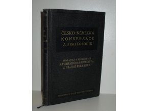 Česko-německá konversace a frazeologie, srovnaná v abecedním pořádku podle vedoucího českého slova ve větě