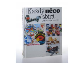 Každý něco sbírá