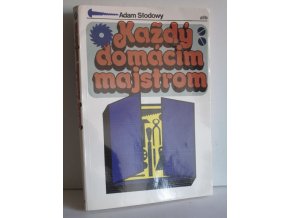 Každý domácim majstrom