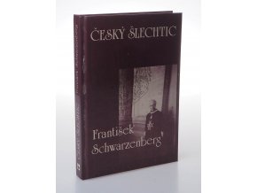 Český šlechtic František Schwarzenberg