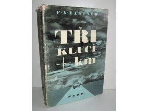 Tři kluci + km : vyprávění o rychlé dálkové jízdě, kterou prožili v pěkném počasí i v dešti na cestě ze Šumavy do Tater Jirka, don Lojzan a malý Janek