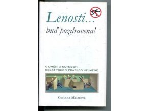 Lenosti-- buď pozdravena! : o umění a nutnosti dělat toho v práci co nejméně