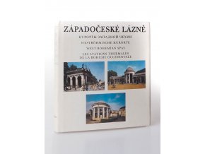 Západočeské lázně : Kurorty zapadnoj Čechii = Westböhmische Kurorte = West Bohemian Spas = Les stations thermales de la Bohême occidentale