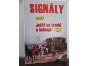 Signály, aneb, Ještě se troubí a bubnuje