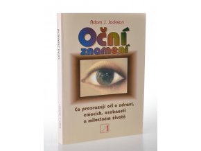 Oční znamení : co vaše oči prozrazují o vašem zdraví, emocích, osobnosti a milostném životě