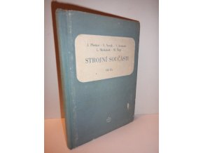 Strojní součásti : učeb. text pro strojnic. školy se 4letým studiem, pom. kniha pro strojnic. školy s 2letým studiem. Díl IIa