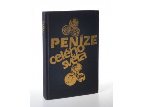 Peníze celého světa : zpracováno podle stavu k 1.1.1985 (1987)