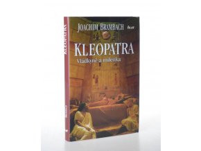 Kleopatra : vládkyně a milenka