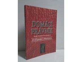 Domácí právník : první pomoc v oblasti práva