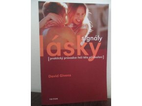 Signály lásky : (praktický průvodce řečí těla při dvoření a flirtování)