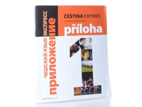 Čeština expres 1 Příloha Priloženie (úroveň A/1)