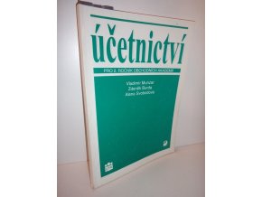 Účetnictví pro 2. ročník obchodních akademií : (základy jednoduchého a podvojného účetnictví)