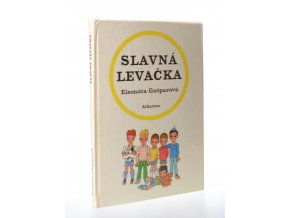 Slavná levačka : pro děti od 6 let (1983)