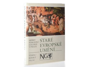 Staré evropské umění : sbírky Národní galerie : Šternberský palác : katalog stálé expozice