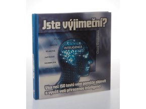 Jste výjimeční? : přes 150 testů, které vám pomohou objevit a rozvinout vaši přirozenou inteligenci