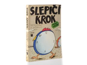 Slepičí krok : 111 fejetonů ze zvědavosti