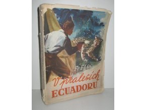 V pralesích Ecuadoru (1948):Lovci orchidejí : dobrodružný román. II. samostatný díl