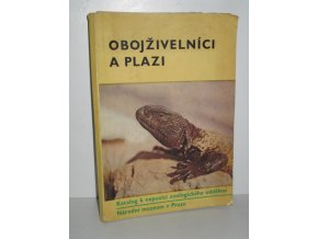 Obojživelníci a plazi : katalog k expozici zoologického oddělení Národního muzea v Praze