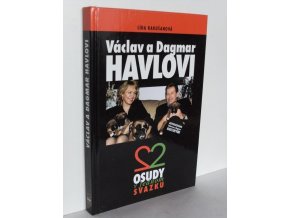 Václav a Dagmar Havlovi : dva osudy v jednom svazku